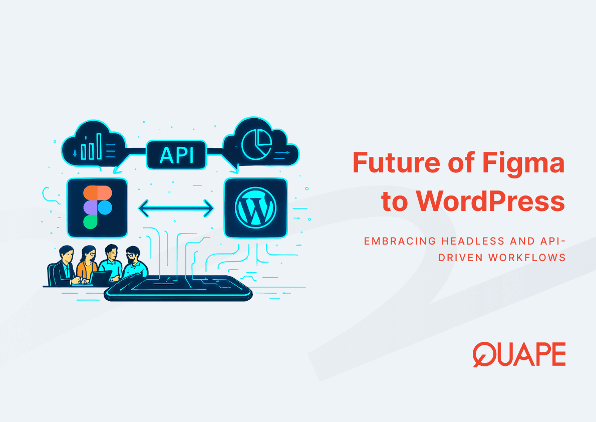 The Future of Figma to WordPress, Headless & API-Driven Design Systems